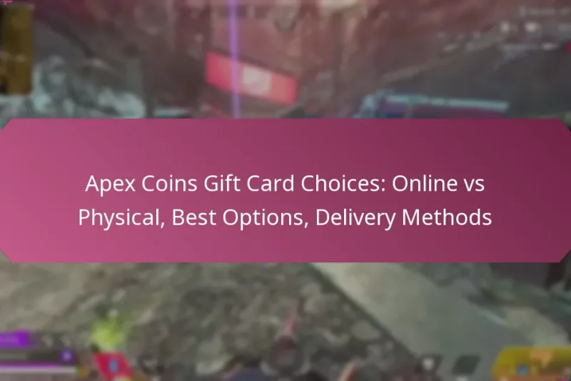 Apex Coins Gift Card Choices: Online vs Physical, Best Options, Delivery Methods