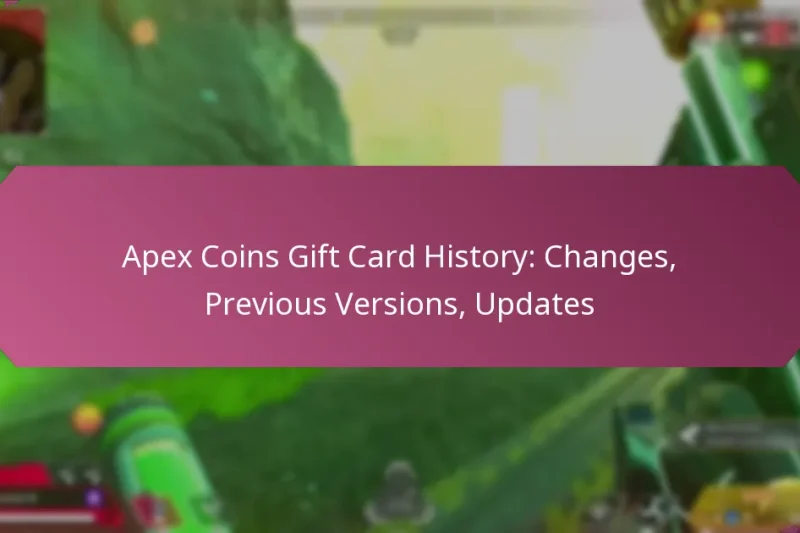 Apex Coins Gift Card History: Changes, Previous Versions, Updates