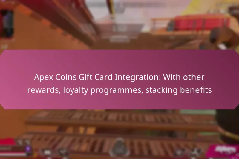 Apex Coins Gift Card Integration: With other rewards, loyalty programmes, stacking benefits