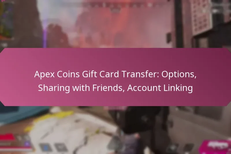 Apex Coins Gift Card Transfer: Options, Sharing with Friends, Account Linking