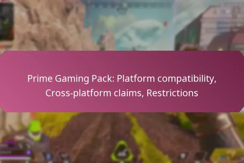 Prime Gaming Pack: Platform compatibility, Cross-platform claims, Restrictions