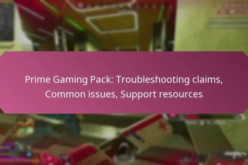 Prime Gaming Pack: Troubleshooting claims, Common issues, Support resources