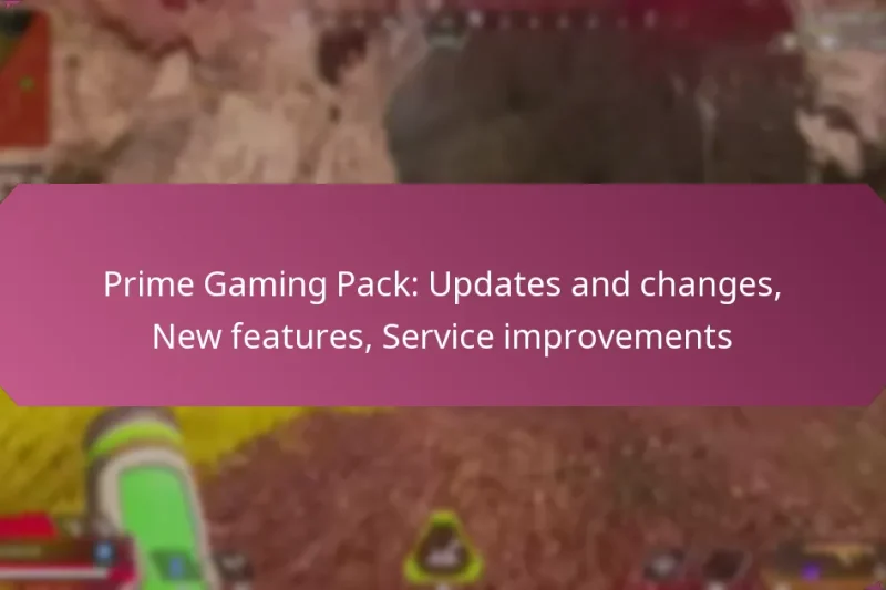 Prime Gaming Pack: Updates and changes, New features, Service improvements