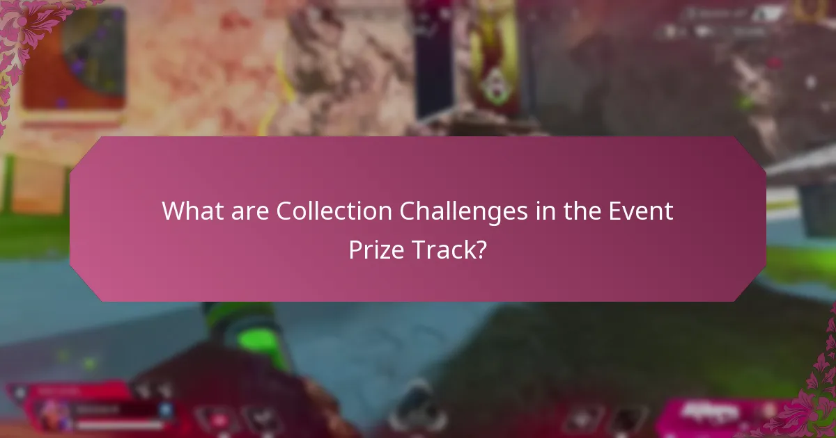 What are Collection Challenges in the Event Prize Track?