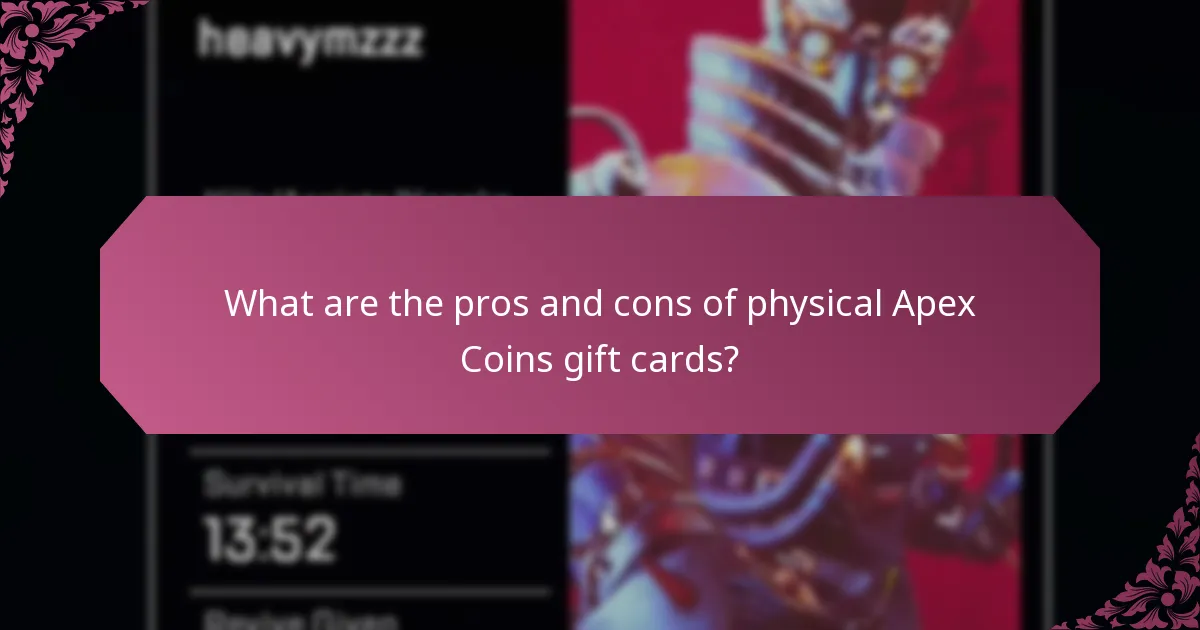 What are the pros and cons of physical Apex Coins gift cards?